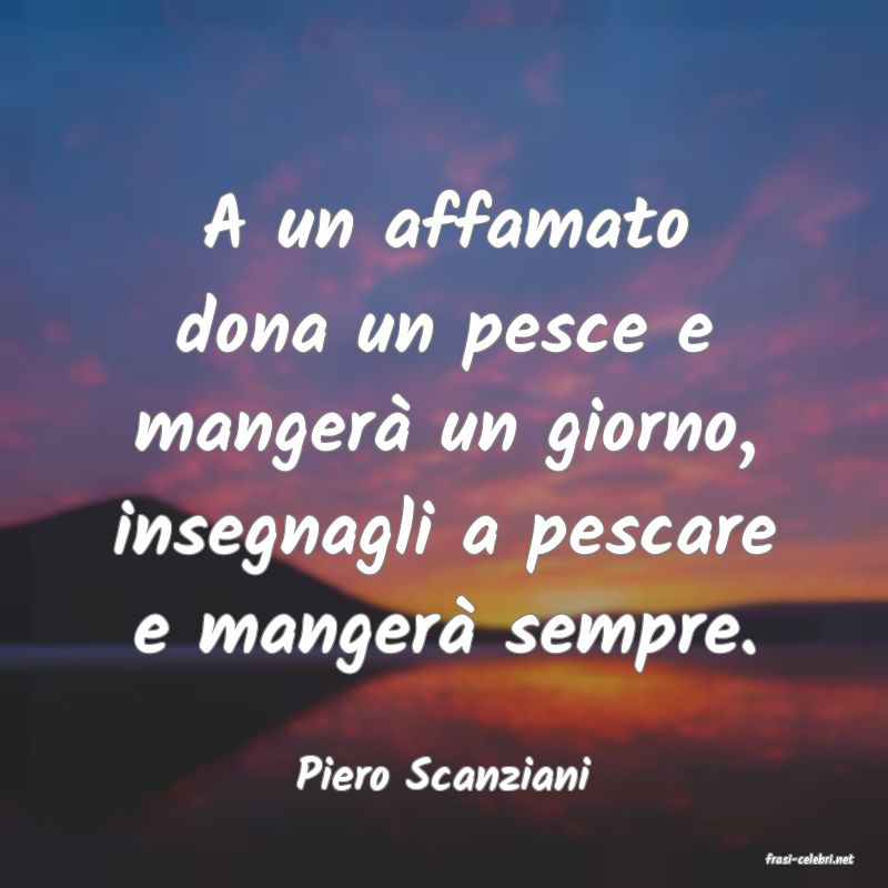 frasi di  Piero Scanziani
