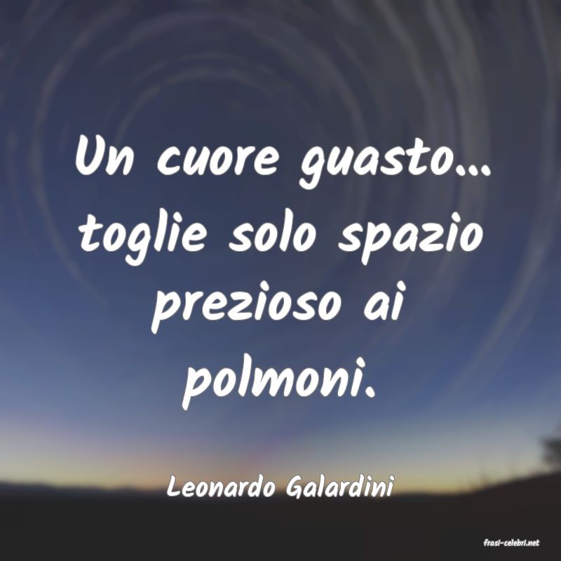 frasi di  Leonardo Galardini

