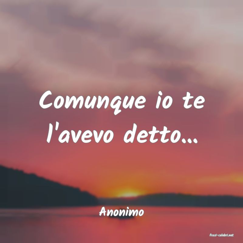 frasi di  Anonimo
