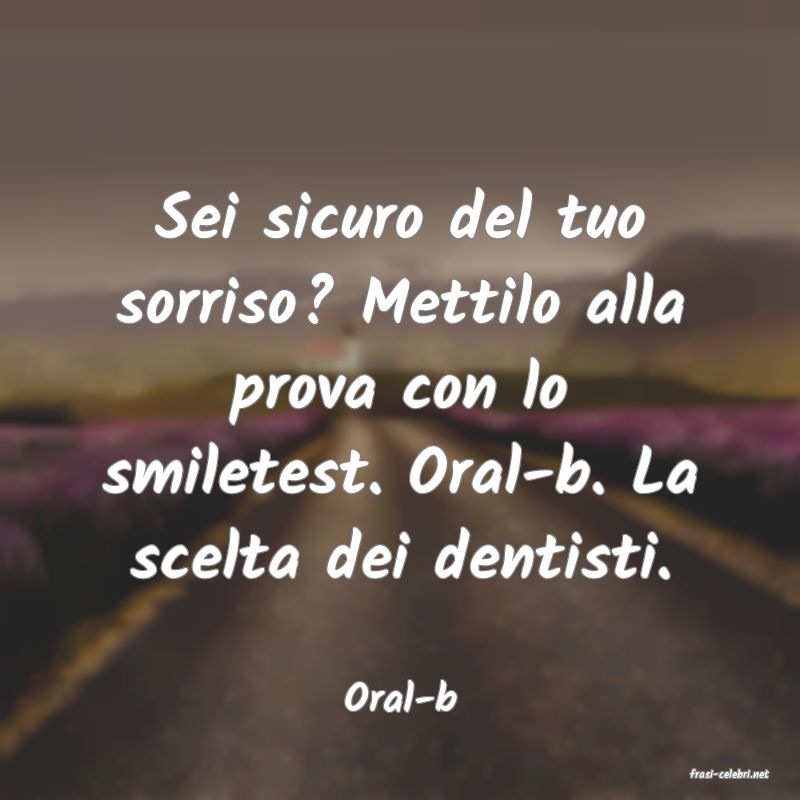 frasi di  Oral-b
