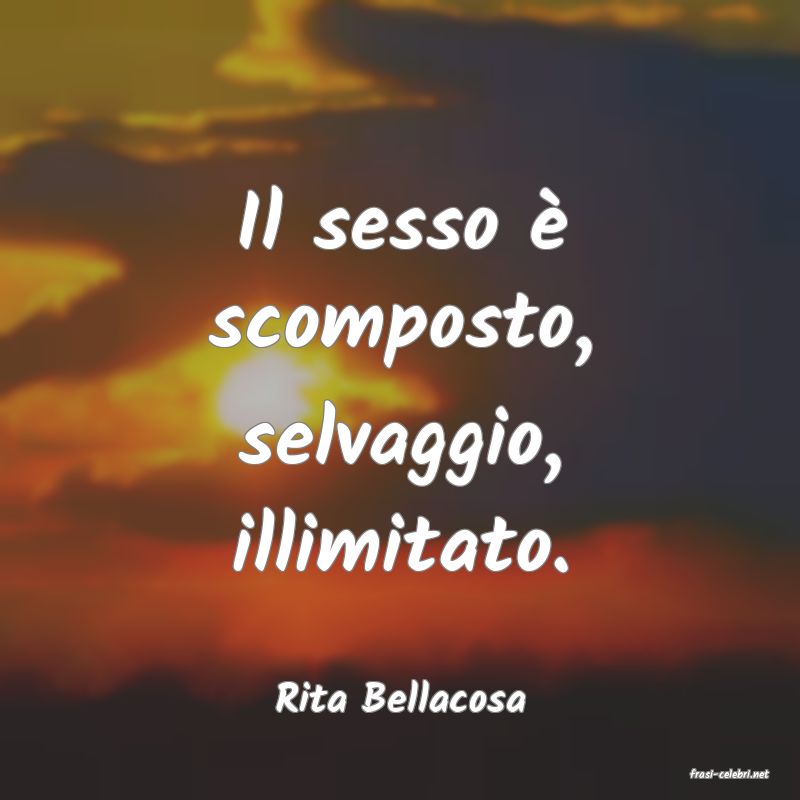 frasi di  Rita Bellacosa
