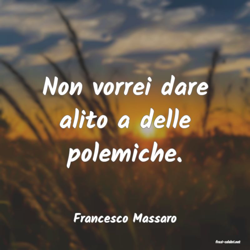frasi di  Francesco Massaro

