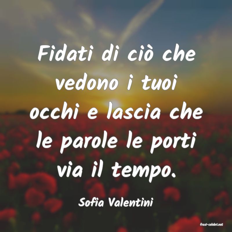 frasi di  Sofia Valentini
