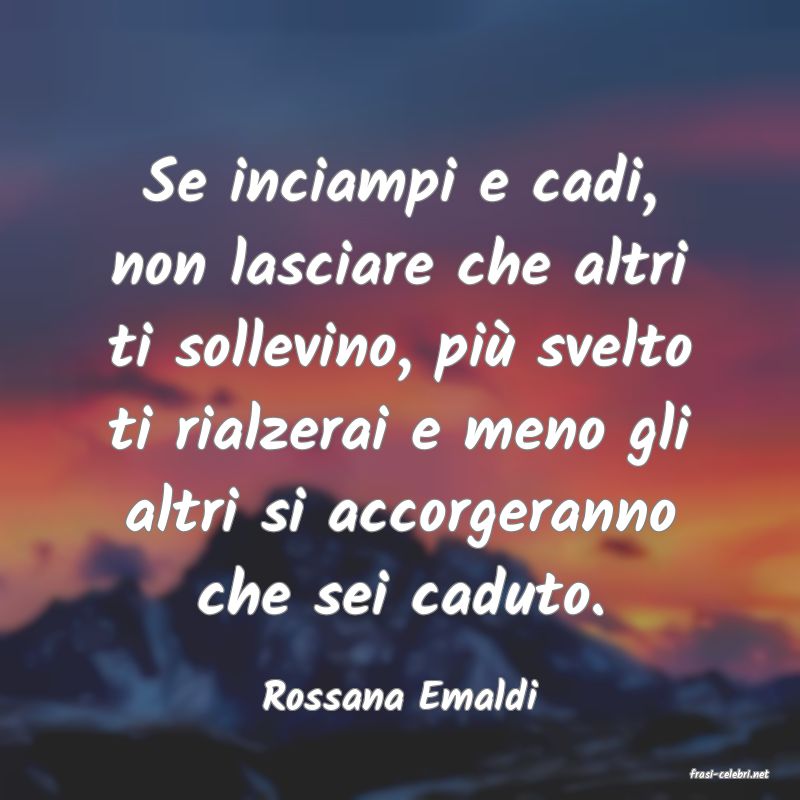 frasi di  Rossana Emaldi
