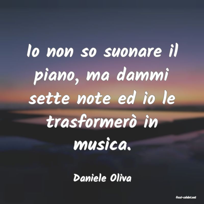 frasi di  Daniele Oliva
