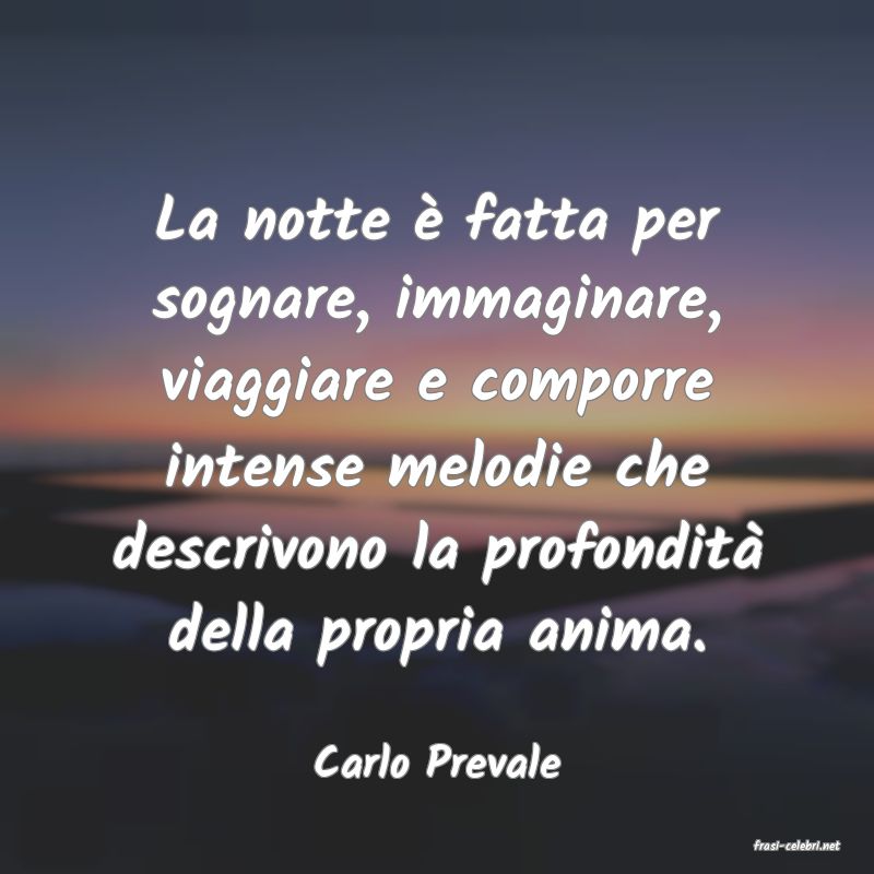 frasi di  Carlo Prevale
