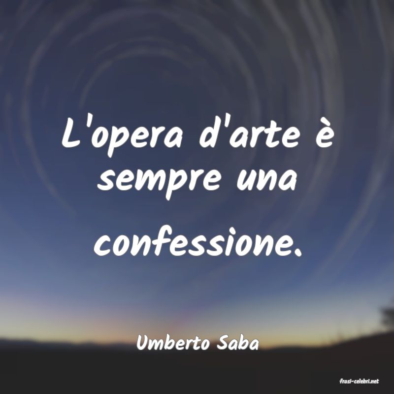 frasi di  Umberto Saba
