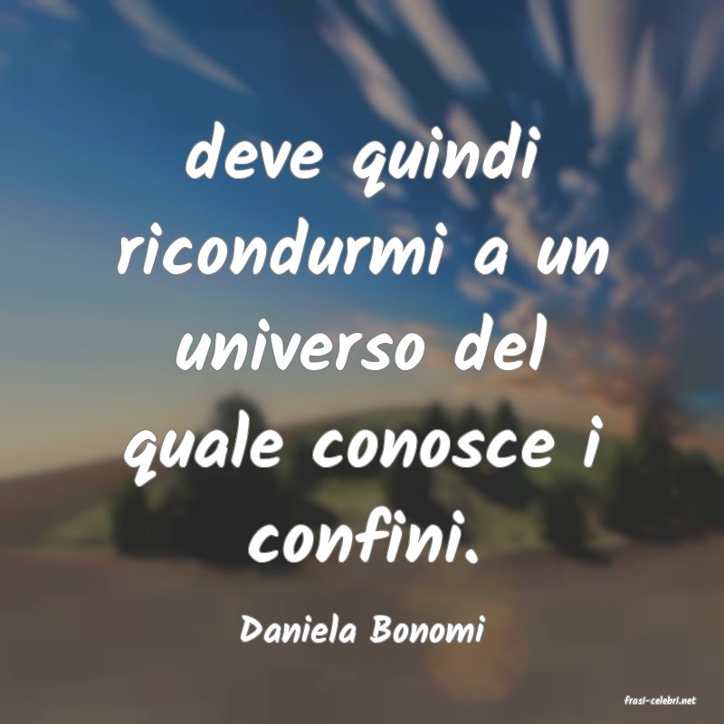 frasi di  Daniela Bonomi
