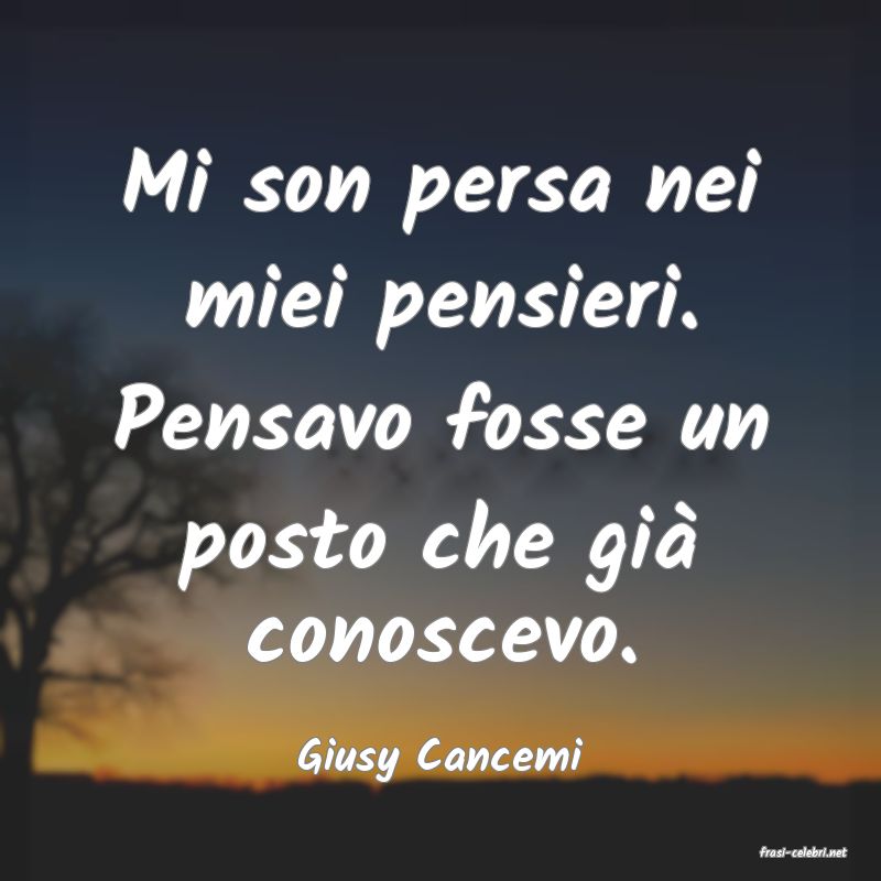 frasi di  Giusy Cancemi
