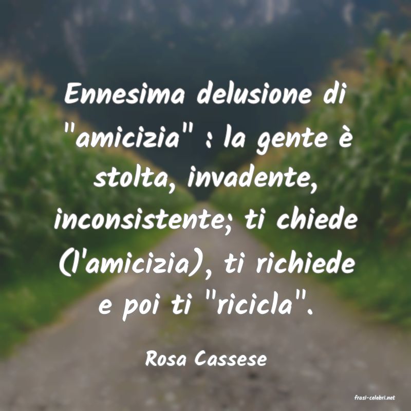 frasi di  Rosa Cassese
