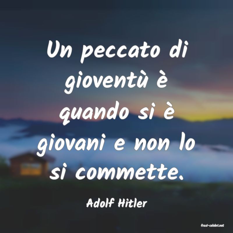 frasi di  Adolf Hitler
