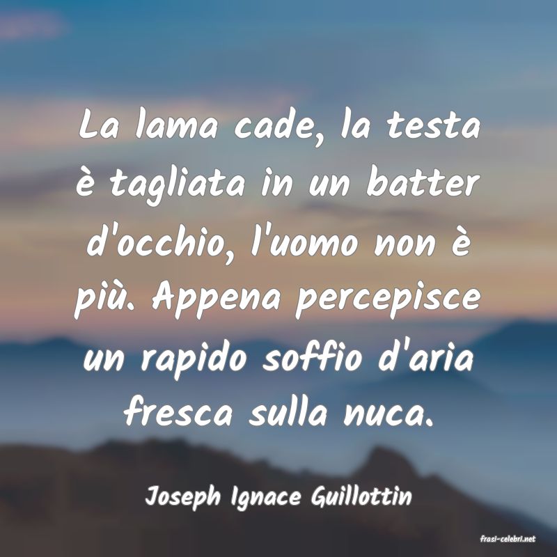 frasi di Joseph Ignace Guillottin