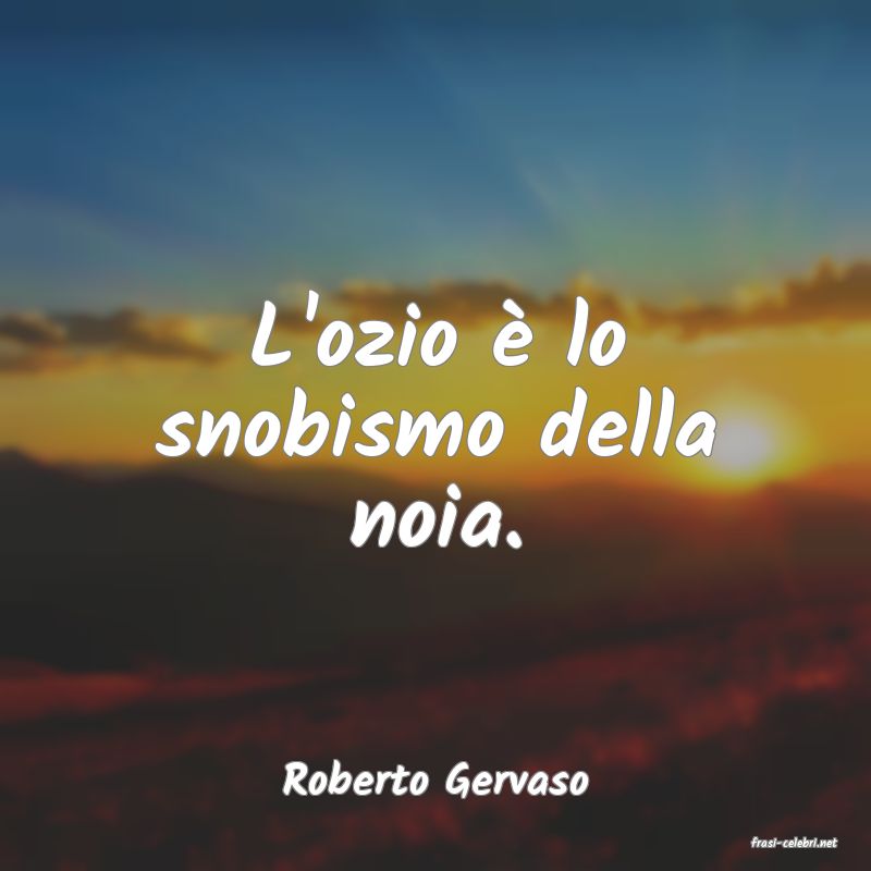 frasi di Roberto Gervaso