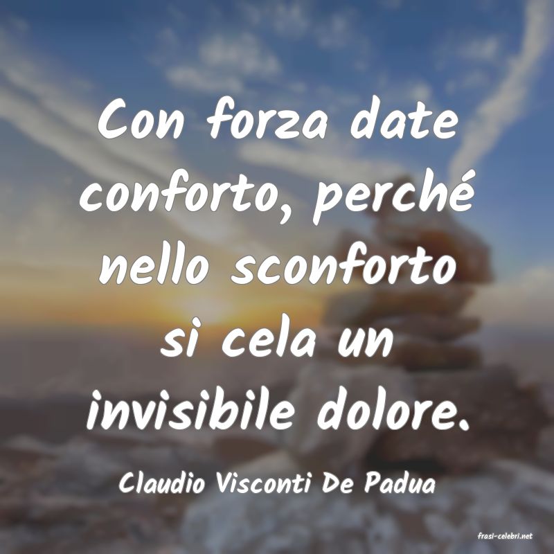 frasi di  Claudio Visconti De Padua

