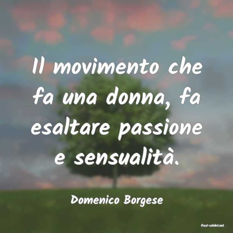 frasi di  Domenico Borgese
