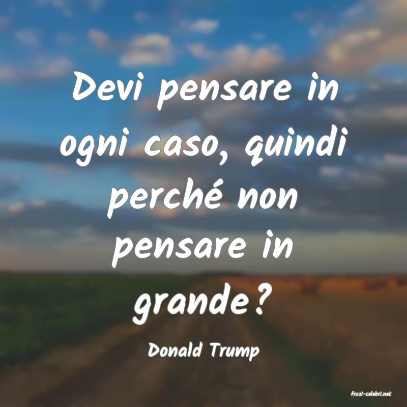 frasi di  Donald Trump
