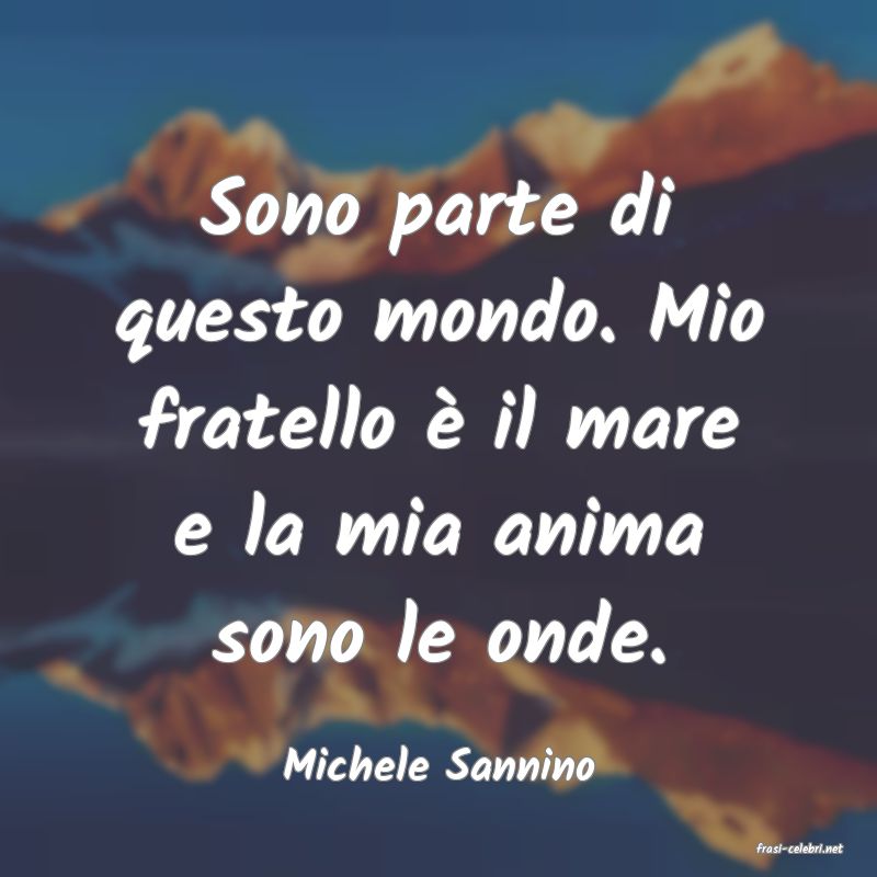 frasi di  Michele Sannino

