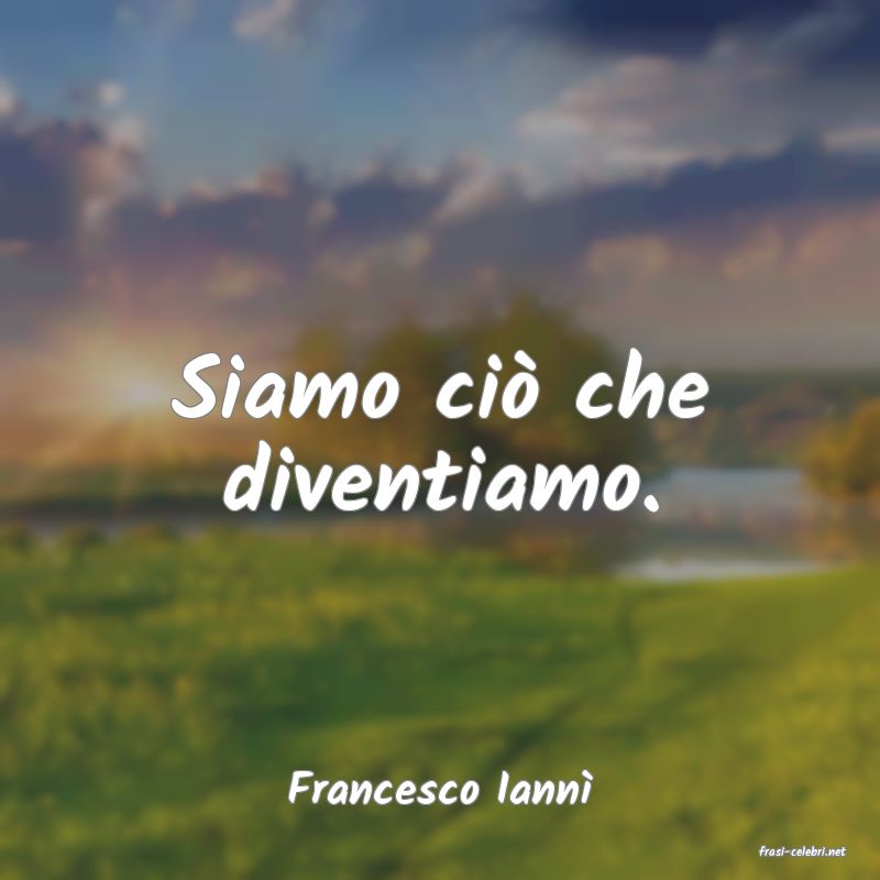 frasi di Francesco Iann