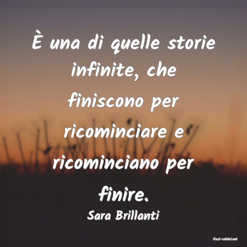 frasi di  Sara Brillanti
