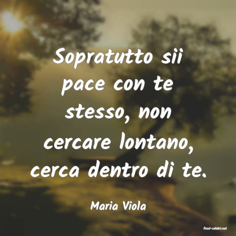 frasi di  Maria Viola
