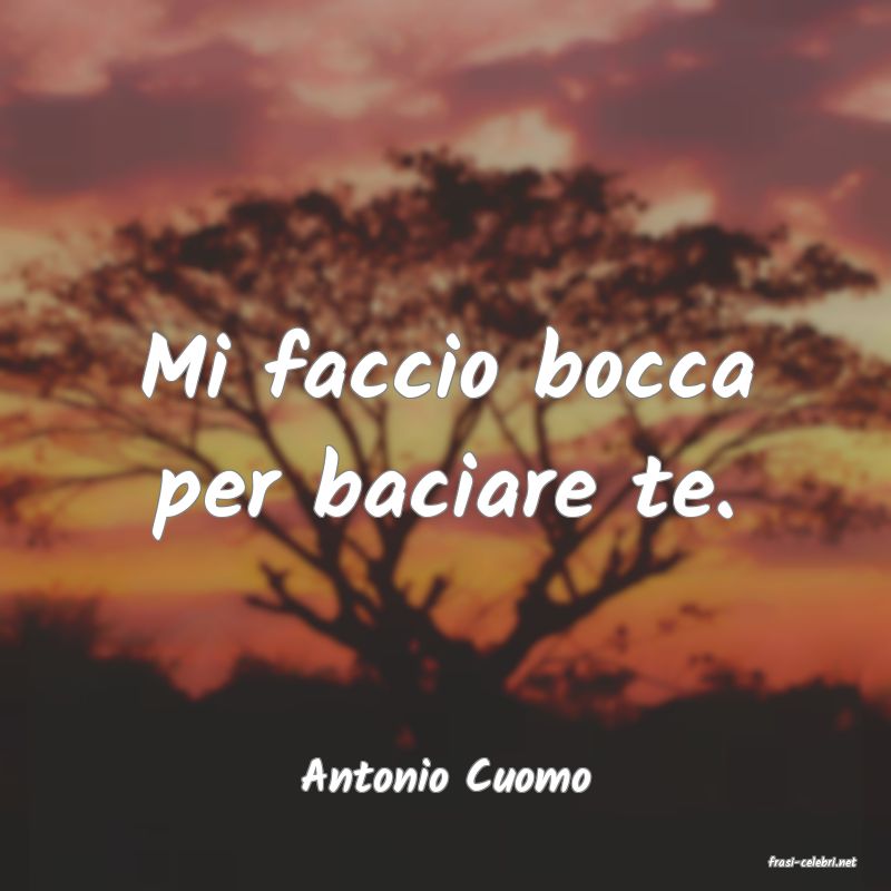 frasi di  Antonio Cuomo
