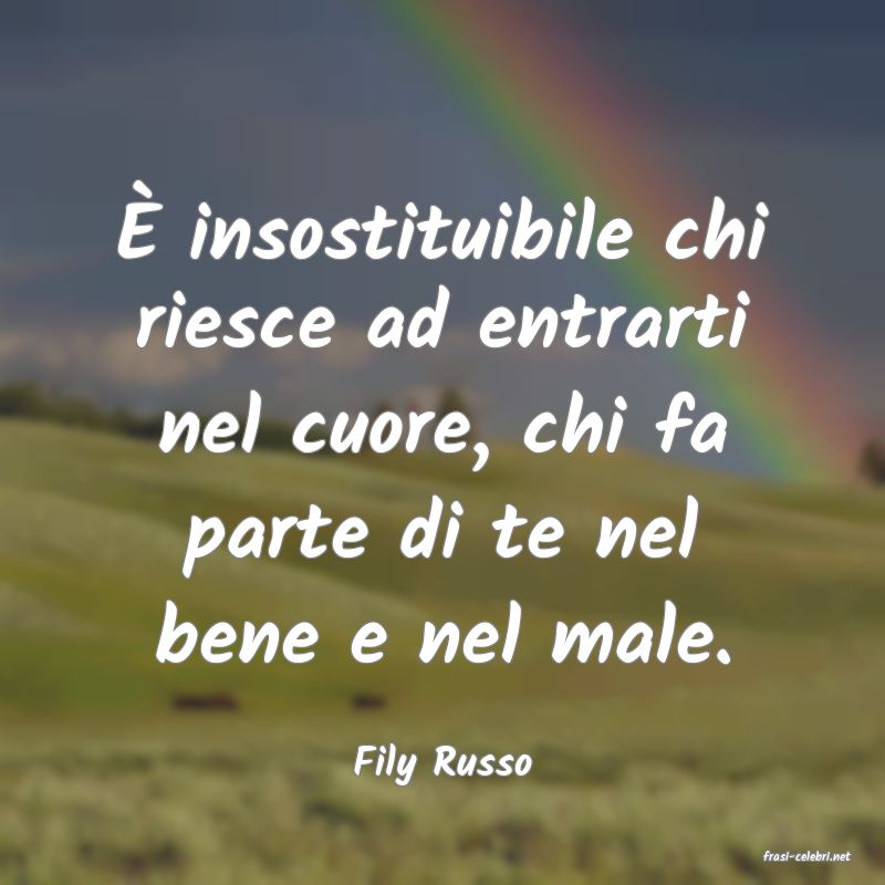 frasi di  Fily Russo
