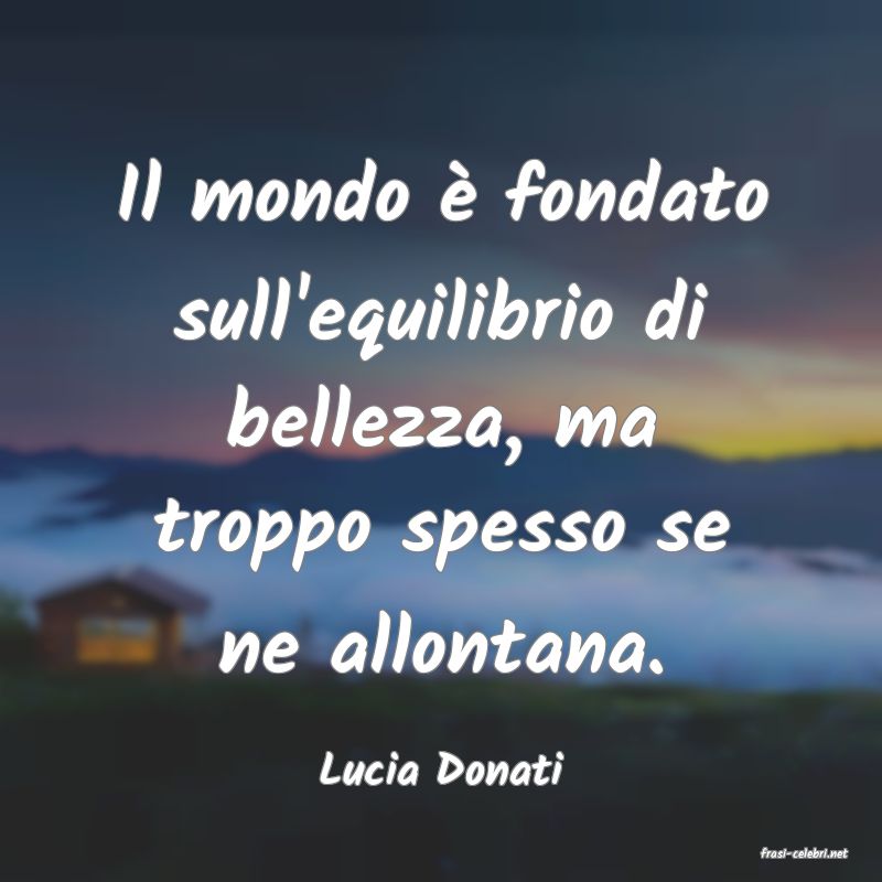 frasi di  Lucia Donati
