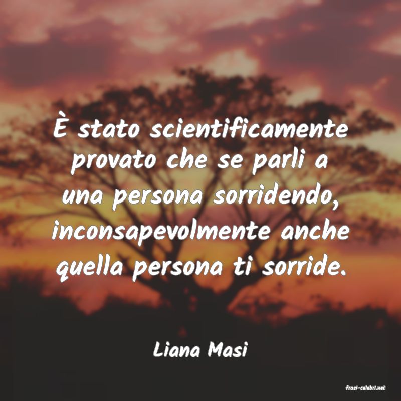 frasi di  Liana Masi
