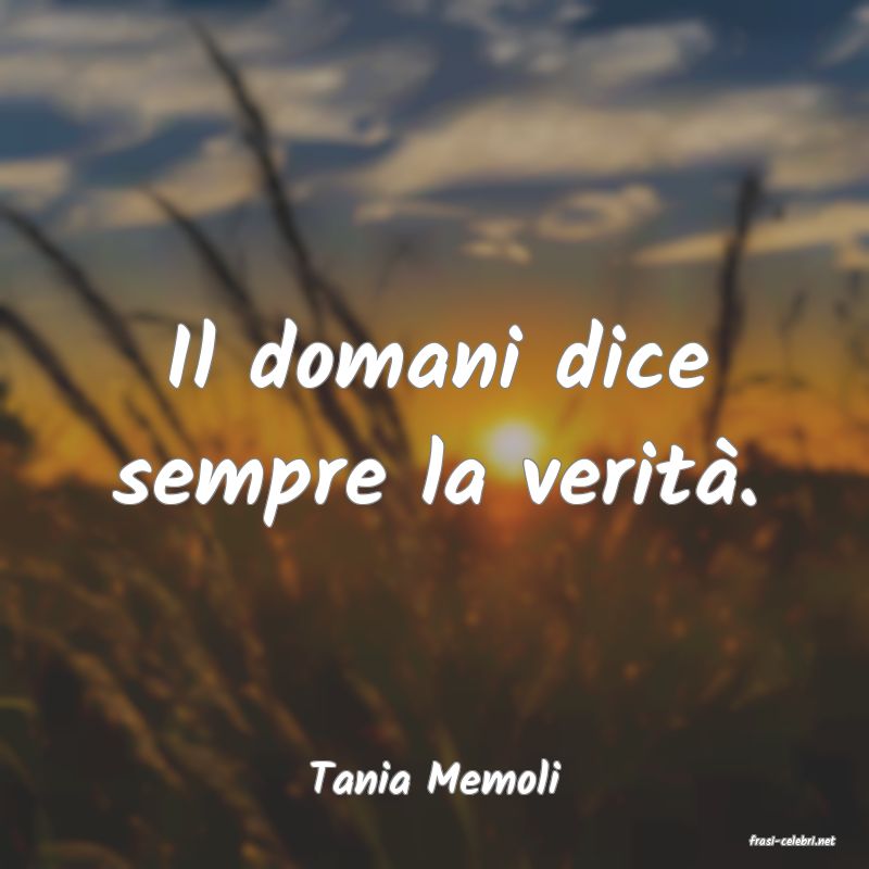 frasi di Tania Memoli