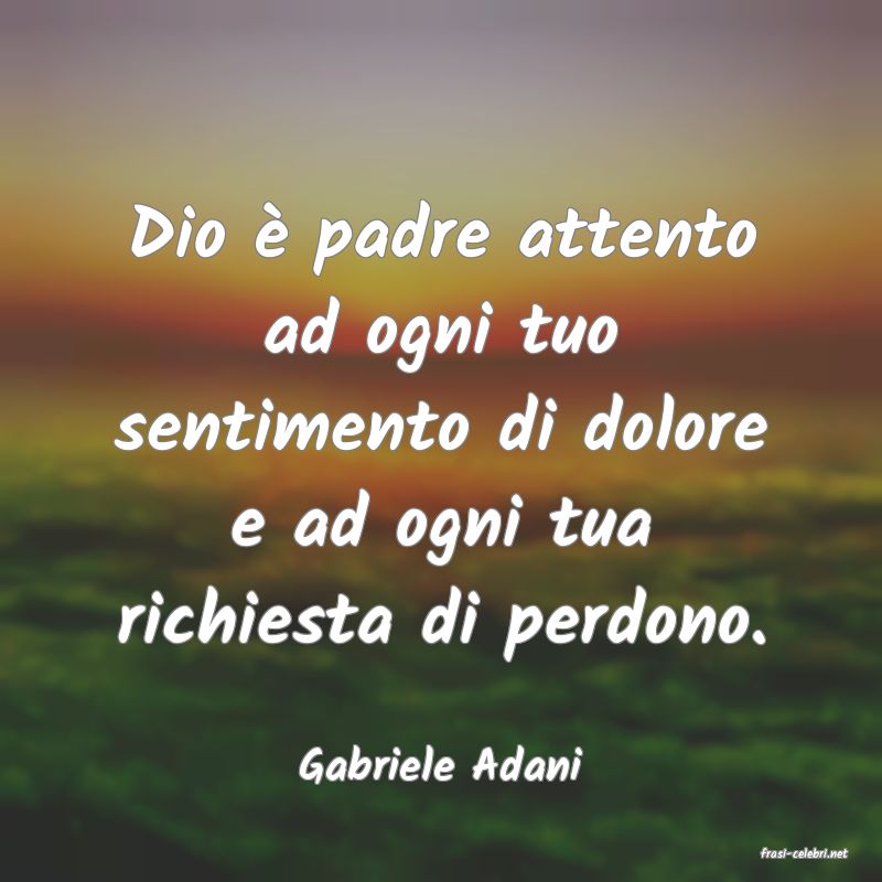 frasi di  Gabriele Adani
