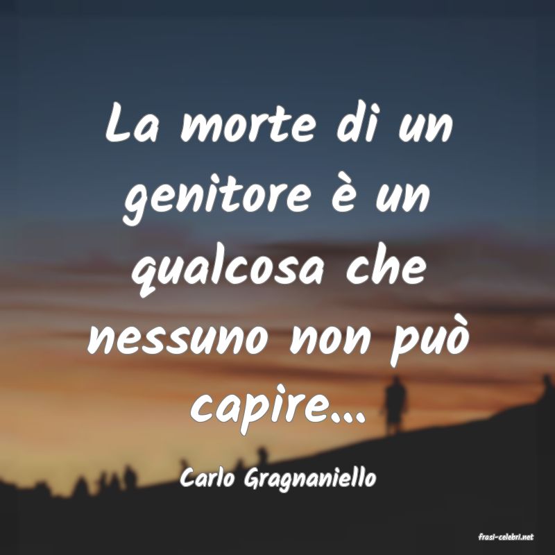 frasi di  Carlo Gragnaniello
