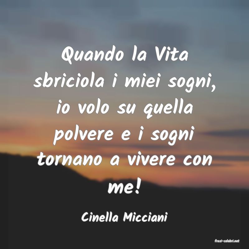 frasi di  Cinella Micciani
