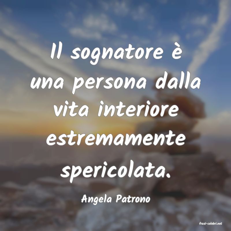 frasi di  Angela Patrono
