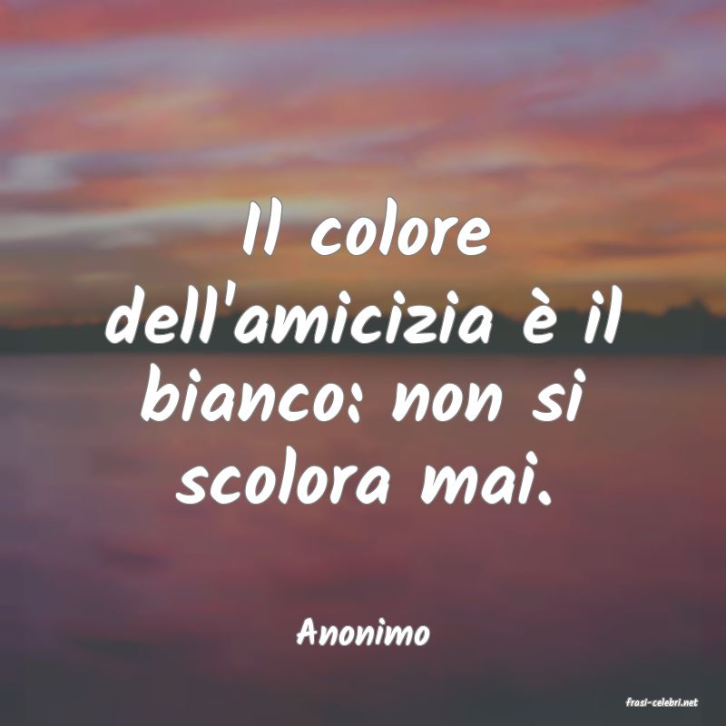 frasi di  Anonimo
