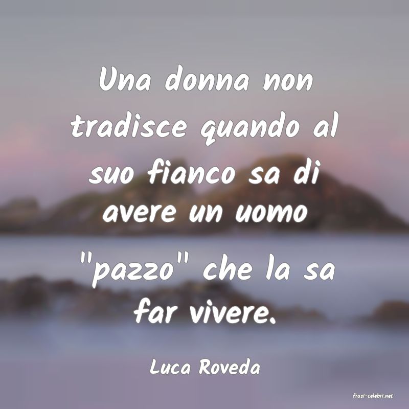 frasi di Luca Roveda