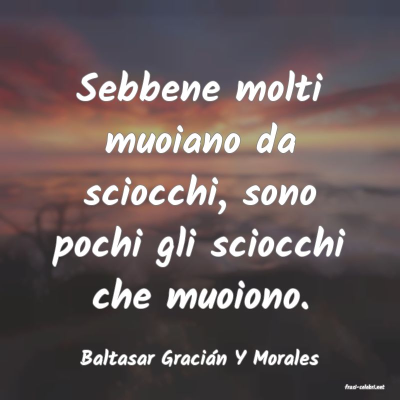 frasi di Baltasar Gracin Y Morales