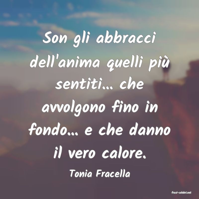 frasi di  Tonia Fracella
