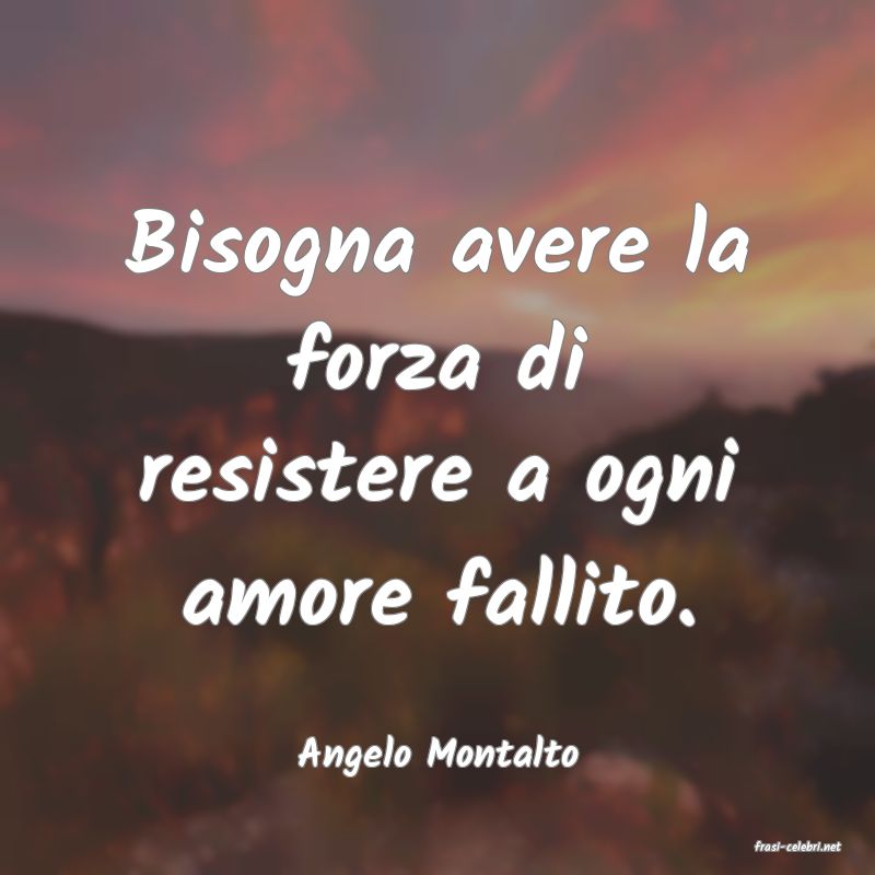 frasi di  Angelo Montalto
