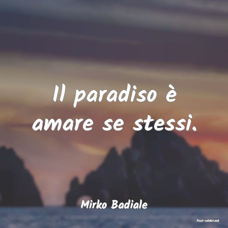frasi di Mirko Badiale