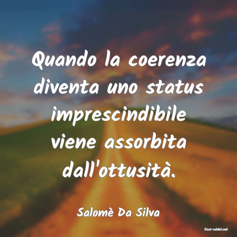frasi di Salom Da Silva