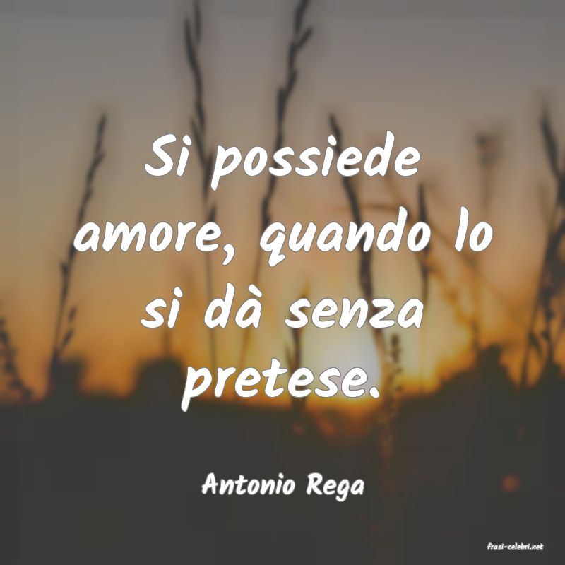 frasi di  Antonio Rega
