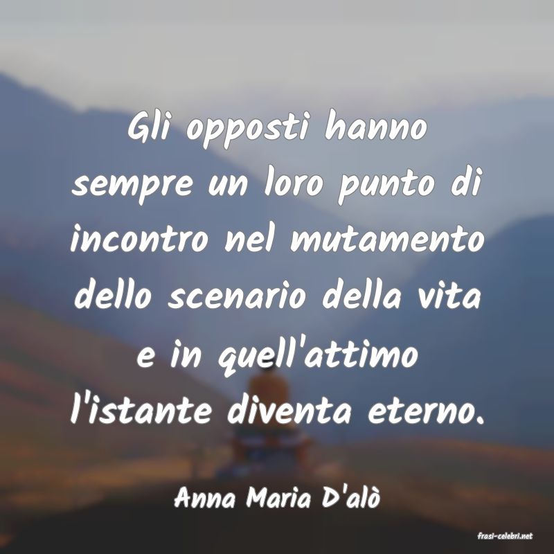 frasi di Anna Maria D'al
