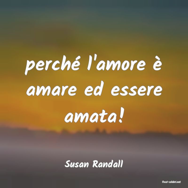 frasi di  Susan Randall
