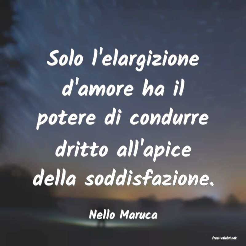 frasi di  Nello Maruca
