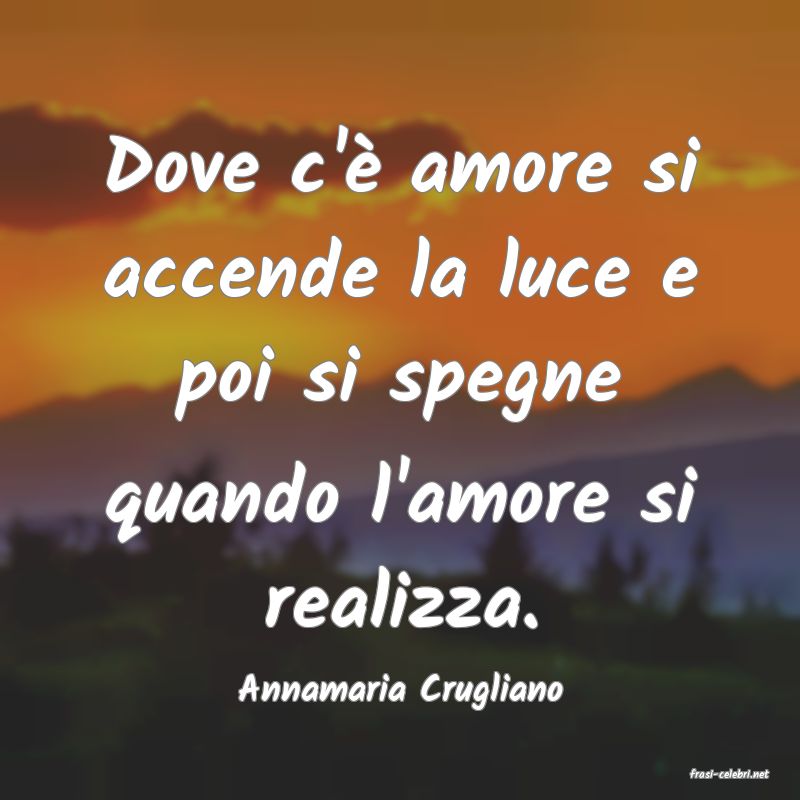 frasi di  Annamaria Crugliano
