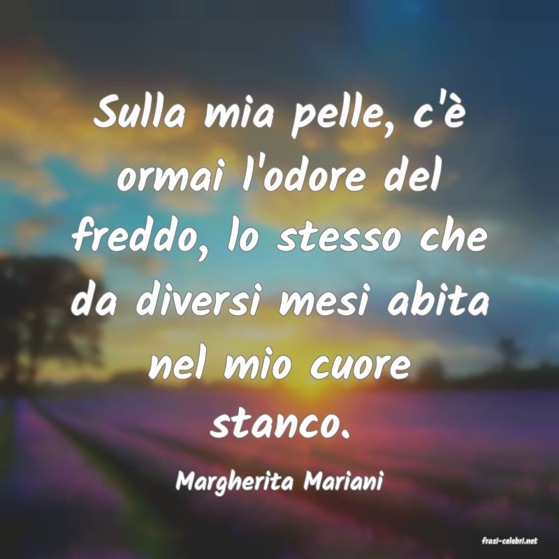frasi di  Margherita Mariani
