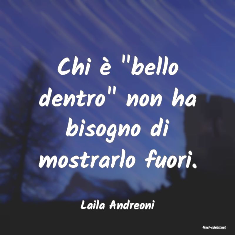 frasi di  Laila Andreoni
