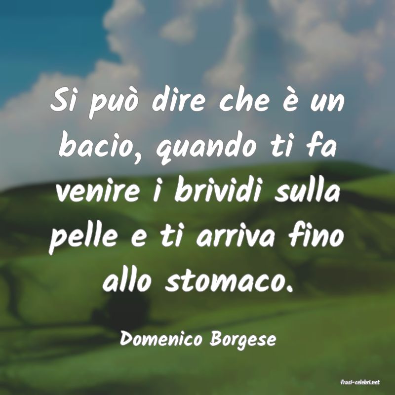 frasi di  Domenico Borgese
