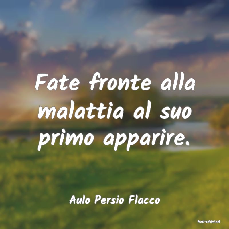 frasi di  Aulo Persio Flacco
