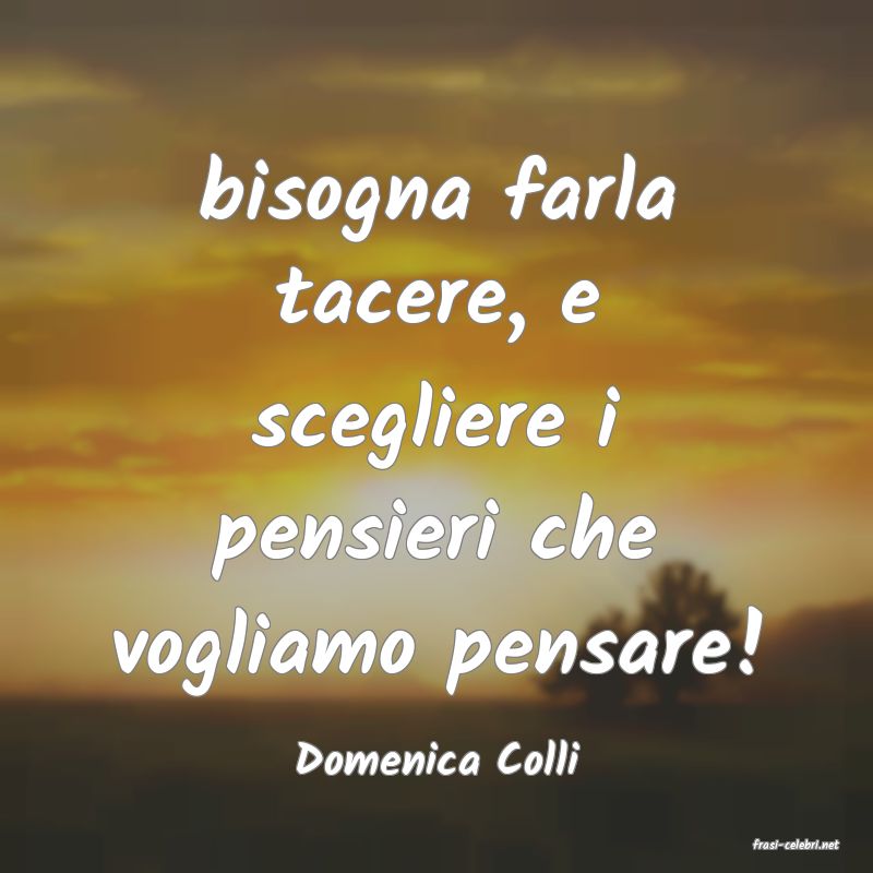frasi di  Domenica Colli
